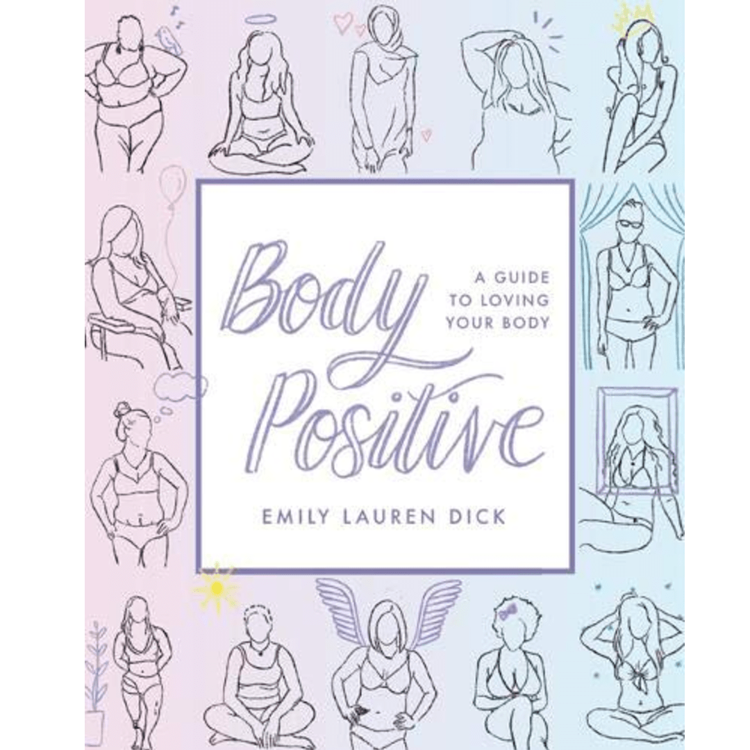 Body Positive: A Guide to Loving Your Body - DIGS