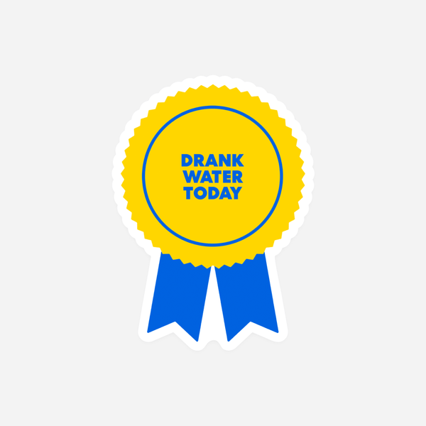 Drank Water Today Award Sticker - DIGS
