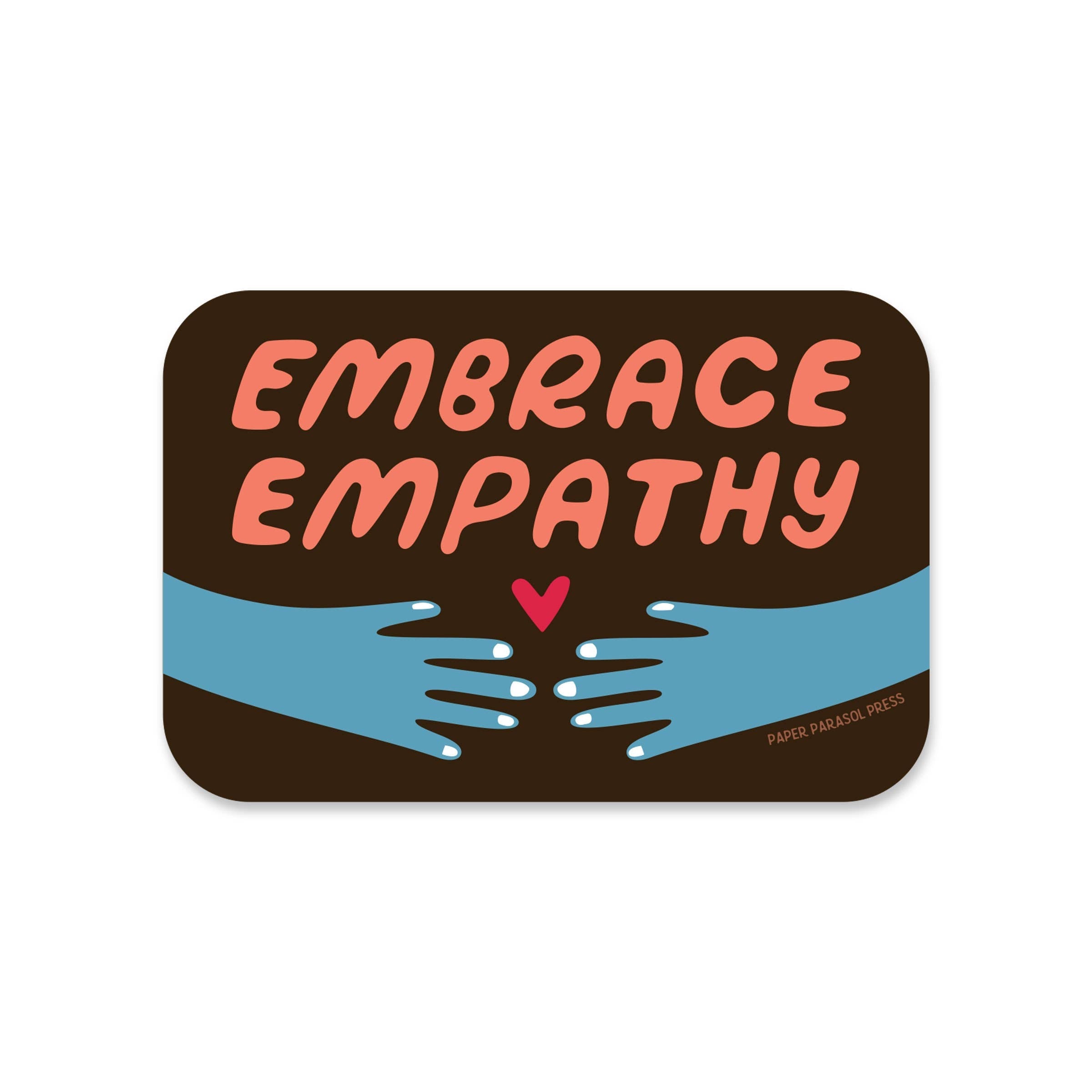 Embrace Empathy Sticker - DIGS
