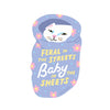 Feral in the Streets, Baby in the Sheets Sticker - DIGS