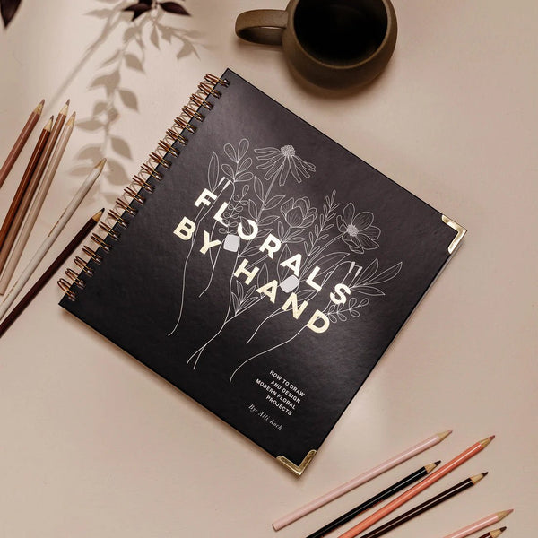 Florals By Hand: How to Draw and Design Modern Floral Projects - DIGS