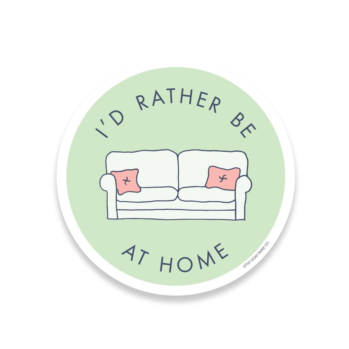 I'd Rather Be at Home Sticker - DIGS