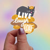 Live, Laugh, Loaf Sticker - DIGS