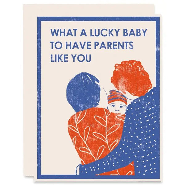 Lucky Baby to Have Parents Like You Card - DIGS