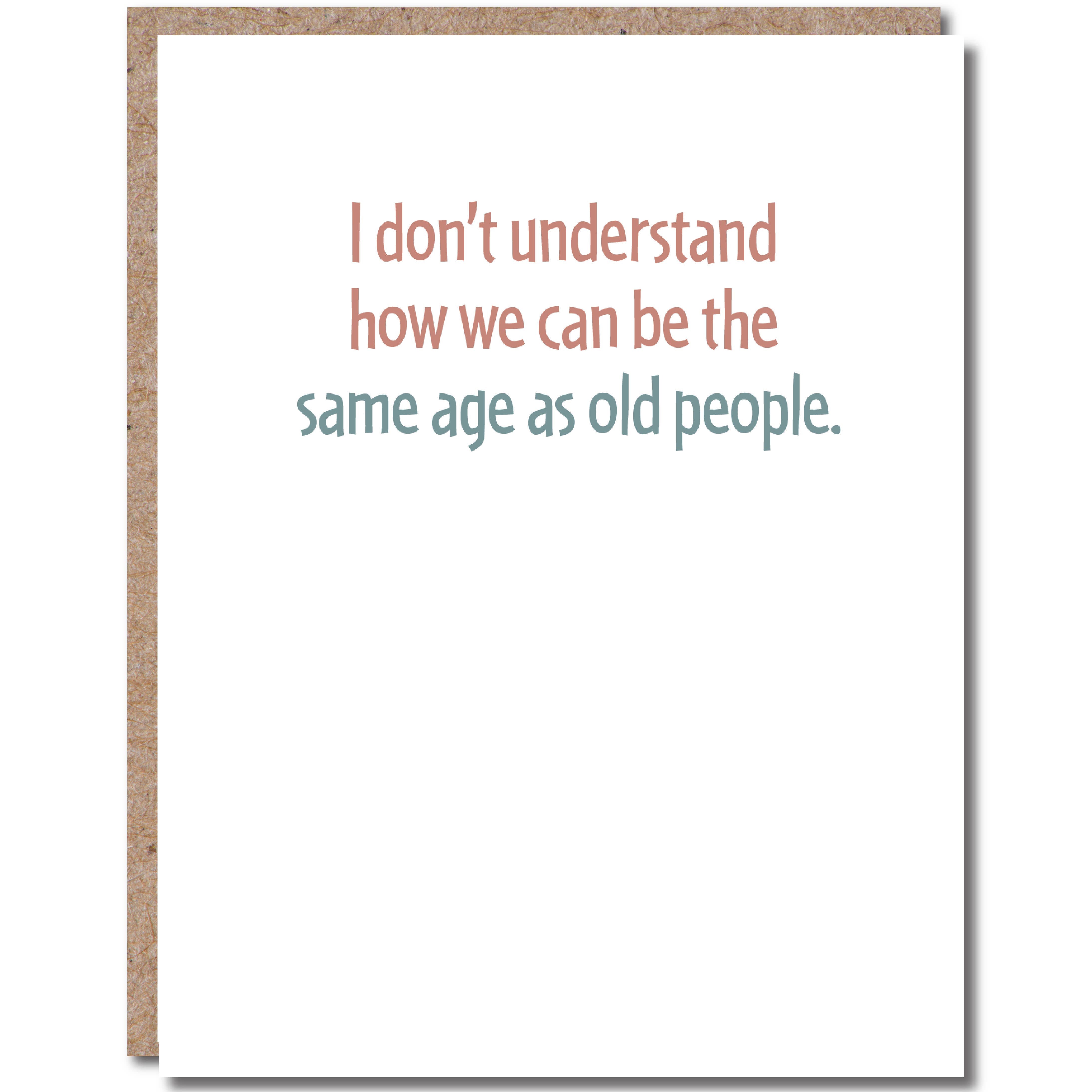 Same Age As Old People Birthday Card - DIGS