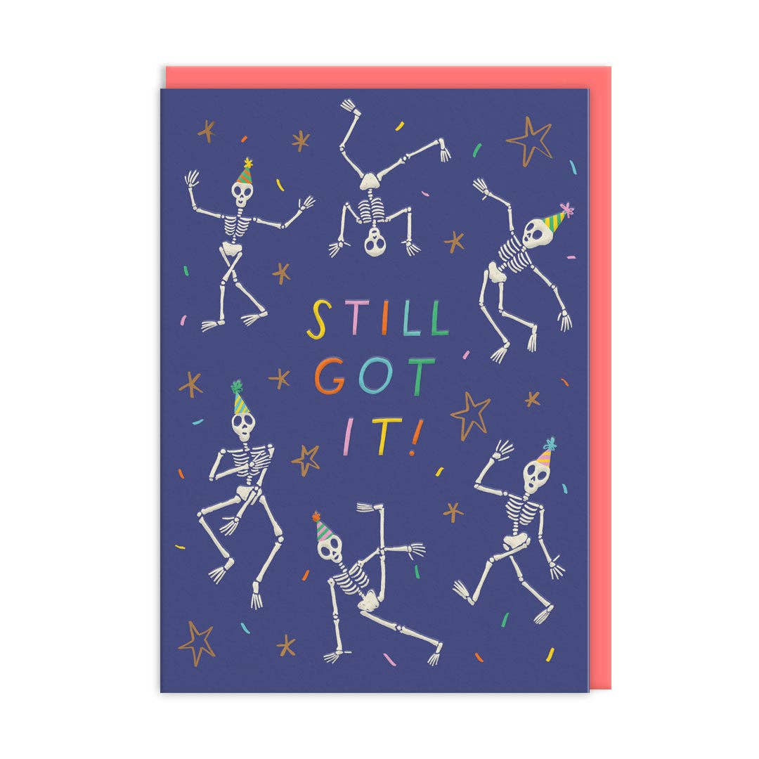 Still Got It Skeleton Birthday Card - DIGS