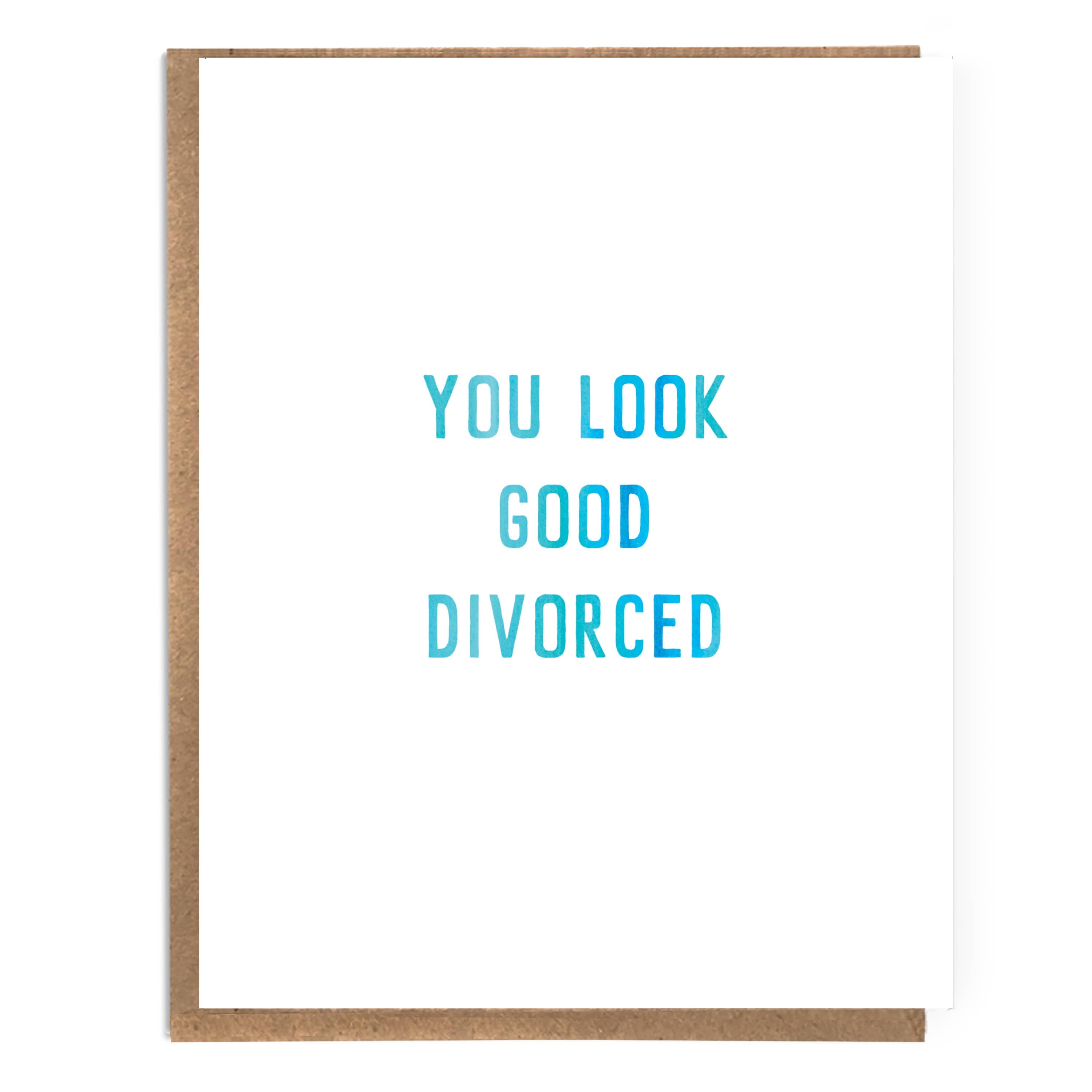 You Look Good Divorced Card - DIGS