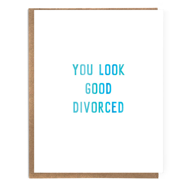You Look Good Divorced Card - DIGS