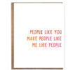 You Make Me Like People Card - DIGS