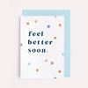 Dots Feel Better Soon Card