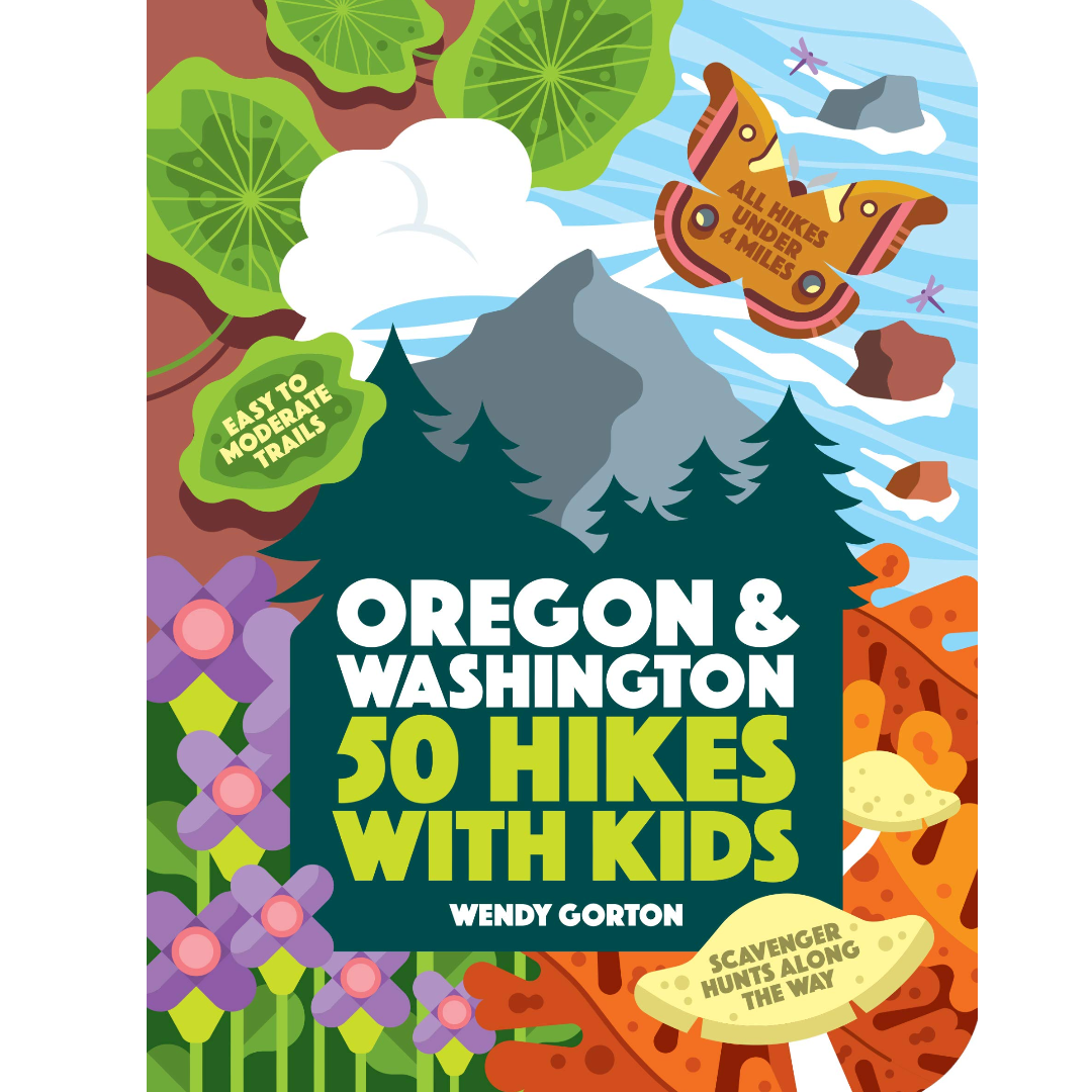 50 Hikes With Kids: Oregon & Washington - DIGS