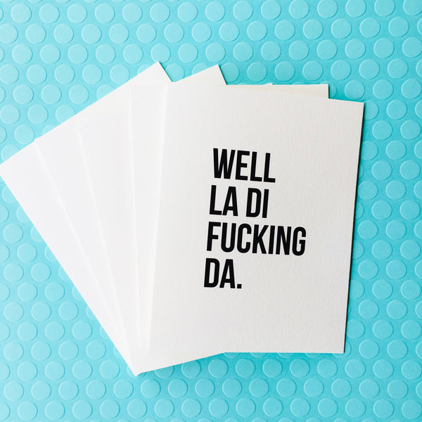 La Di Fucking Da Congrats Card - DIGS