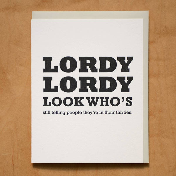 Lordy Lordy Not Forty Greeting Card - DIGS