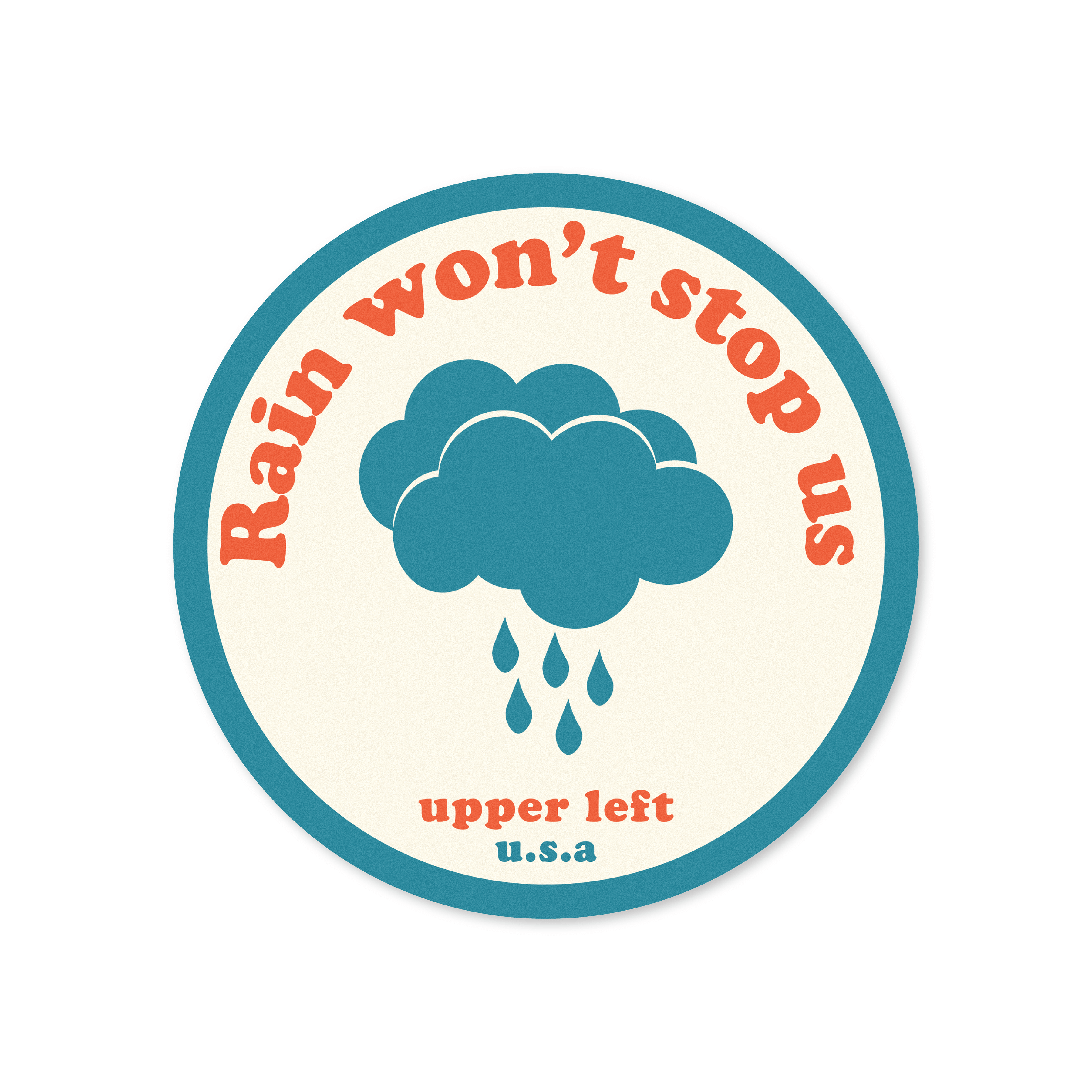 Rain Won't Stop Us Sticker - DIGS