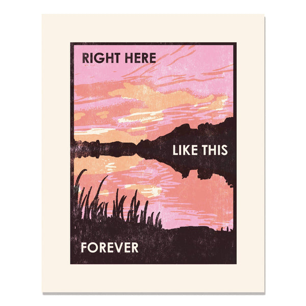Right Here Like This Forever Sunset Art Print - DIGS