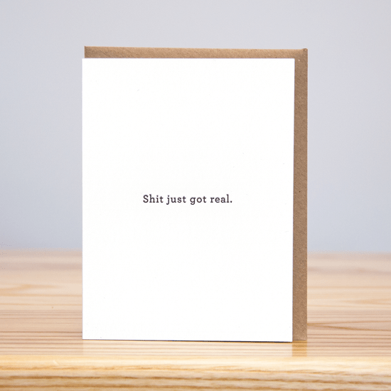 Shit Just Got Real Card - DIGS