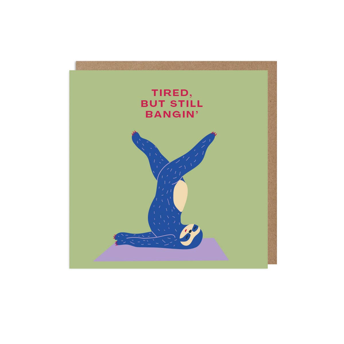 Tired But Bangin' Sloth Card - DIGS