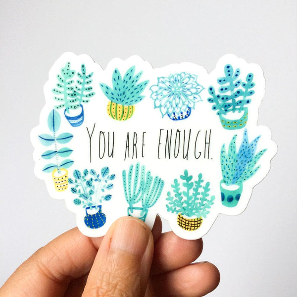 You Are Enough Sticker - DIGS