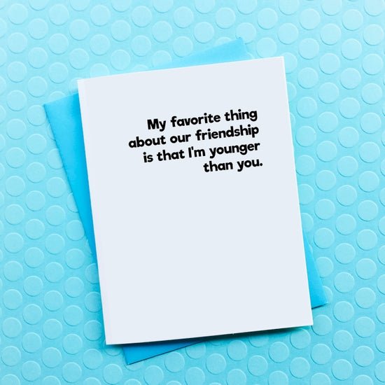 Younger Than You Birthday Card - DIGS