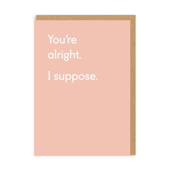 You're Alright I Suppose Card - DIGS