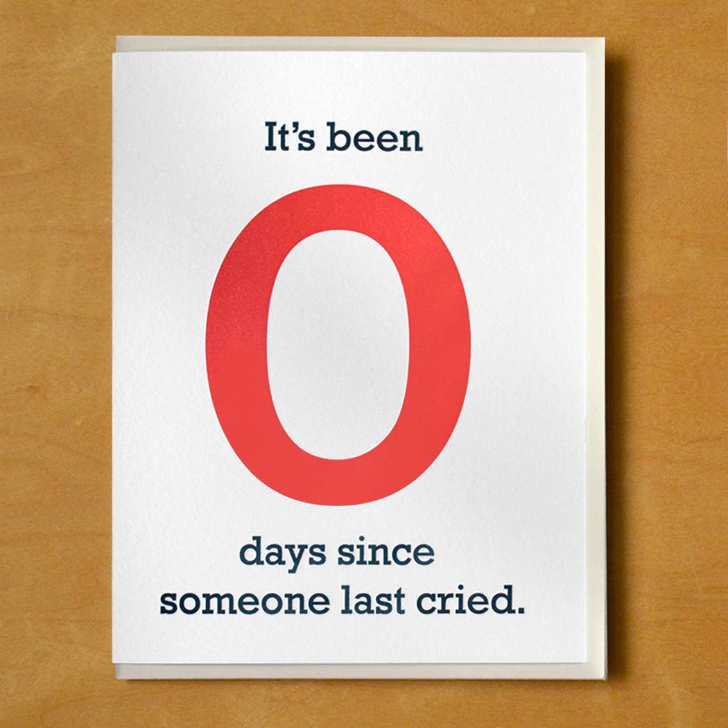 Zero Days Since Cried Greeting Card - DIGS