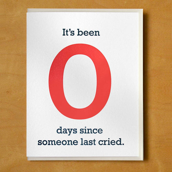 Zero Days Since Cried Greeting Card - DIGS