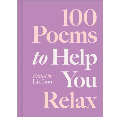 100 Poems to Help You Relax - DIGS