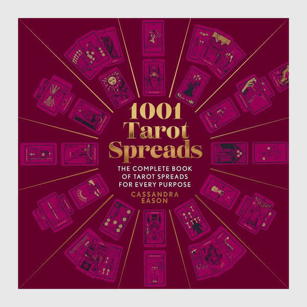 1001 Tarot Spreads: The Complete Book of Tarot Spreads for Every Purpose - DIGS