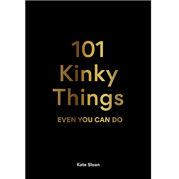 101 Kinky Things Even You Can Do - DIGS