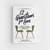 12 Questions for Love: A Guide to Deeper Relationships - DIGS
