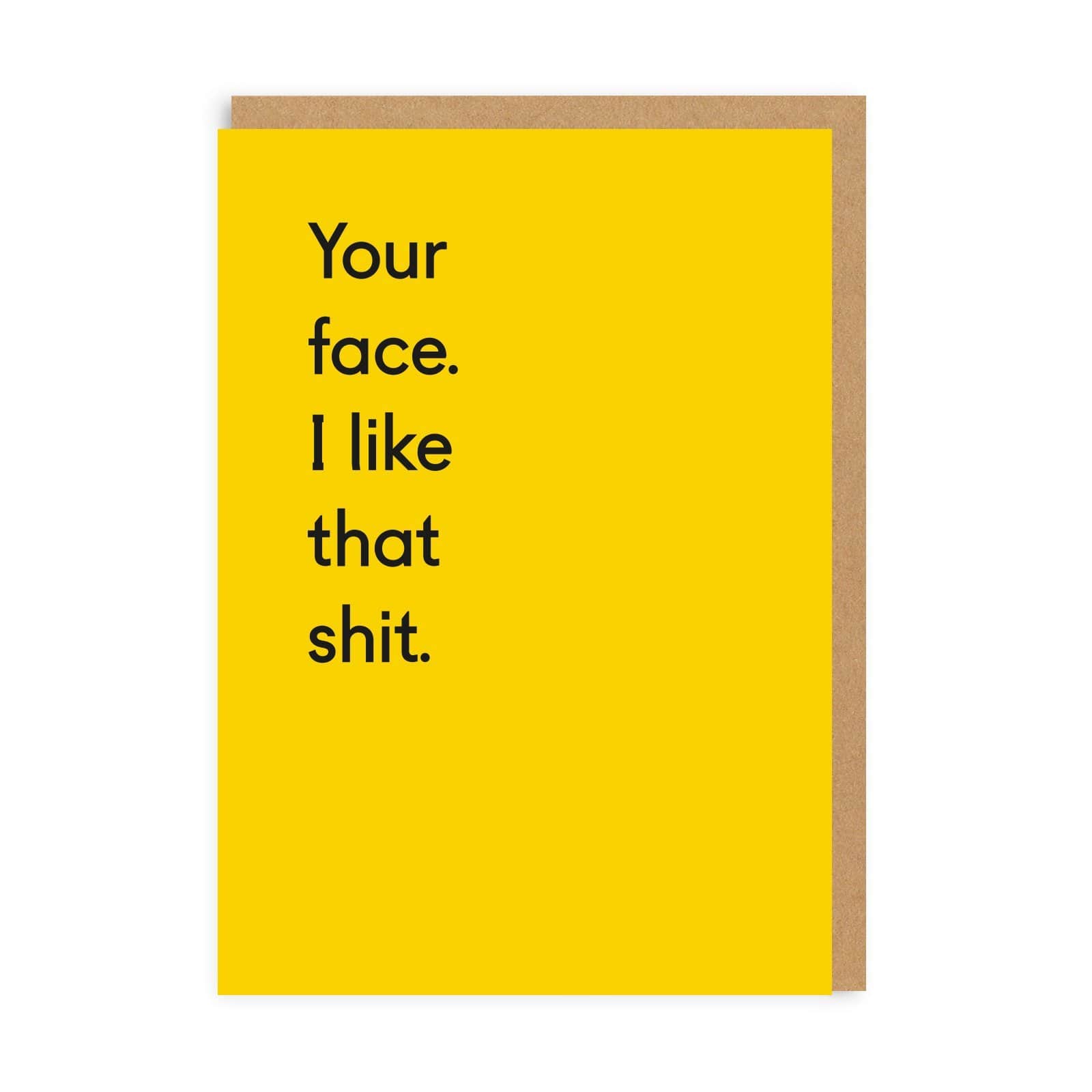 Your Face, I Like Card