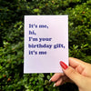 HBD It's Me Birthday Card