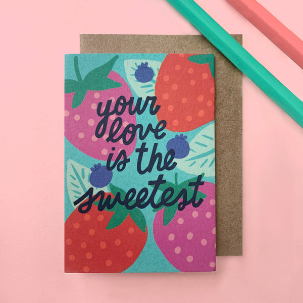 Your Love is the Sweetest Mini Card