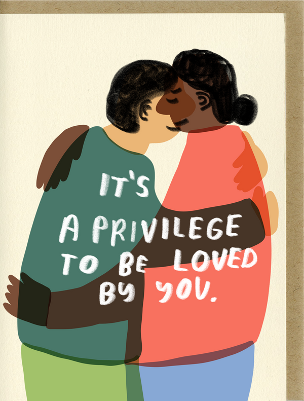 Privilege to be Loved Card