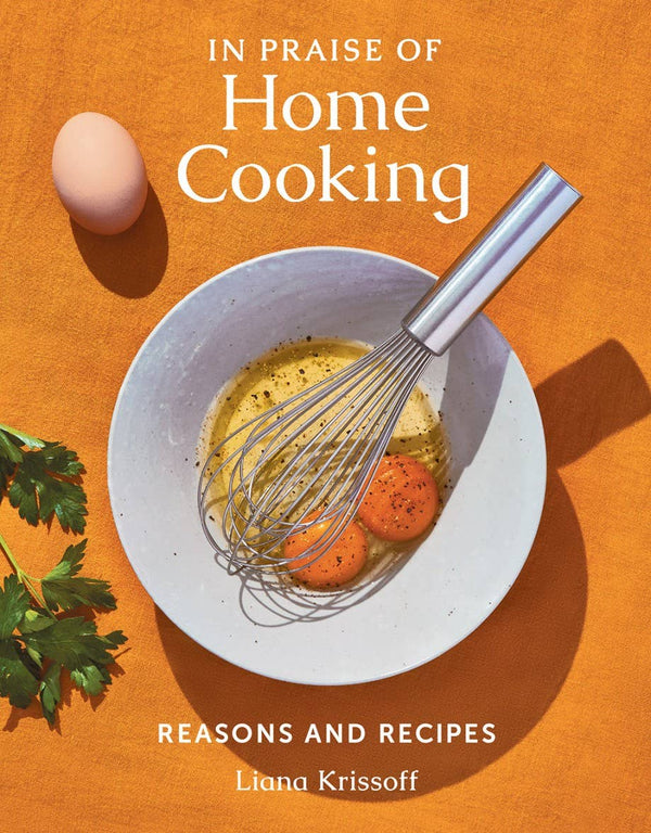 In Praise of Home Cooking: Reasons and Recipes