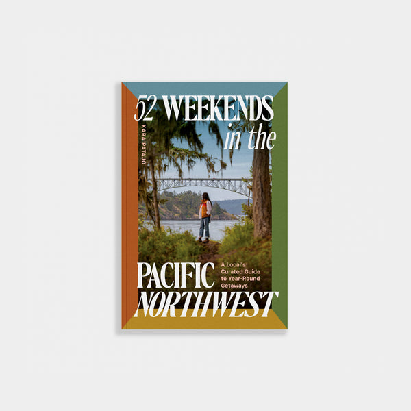 52 Weekends in the Pacific Northwest - DIGS