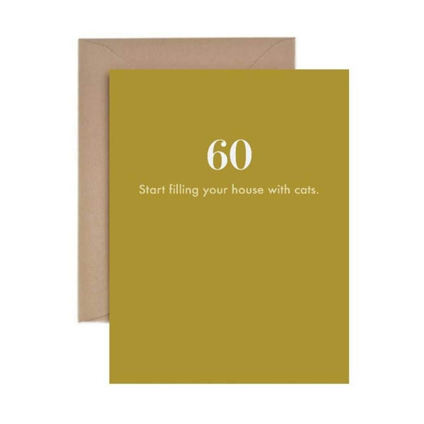 60th Birthday: Start Filling Your House with Cats Card - DIGS