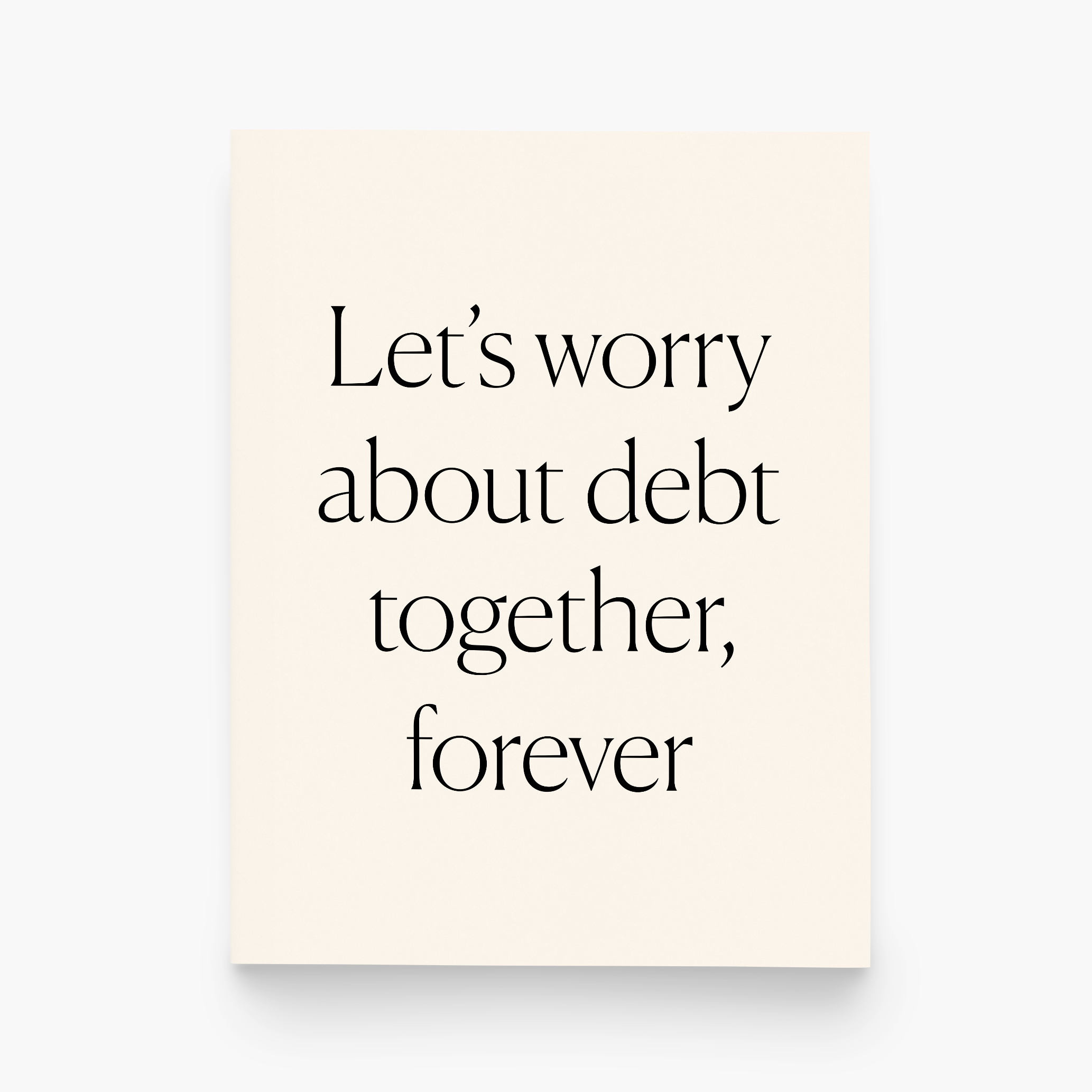 Worry About Debt Love Card