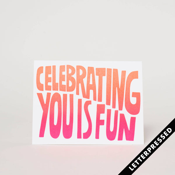 Celebrating You Is Fun Card