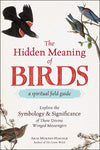 Hidden Meaning of Birds: A Spiritual Field Guide