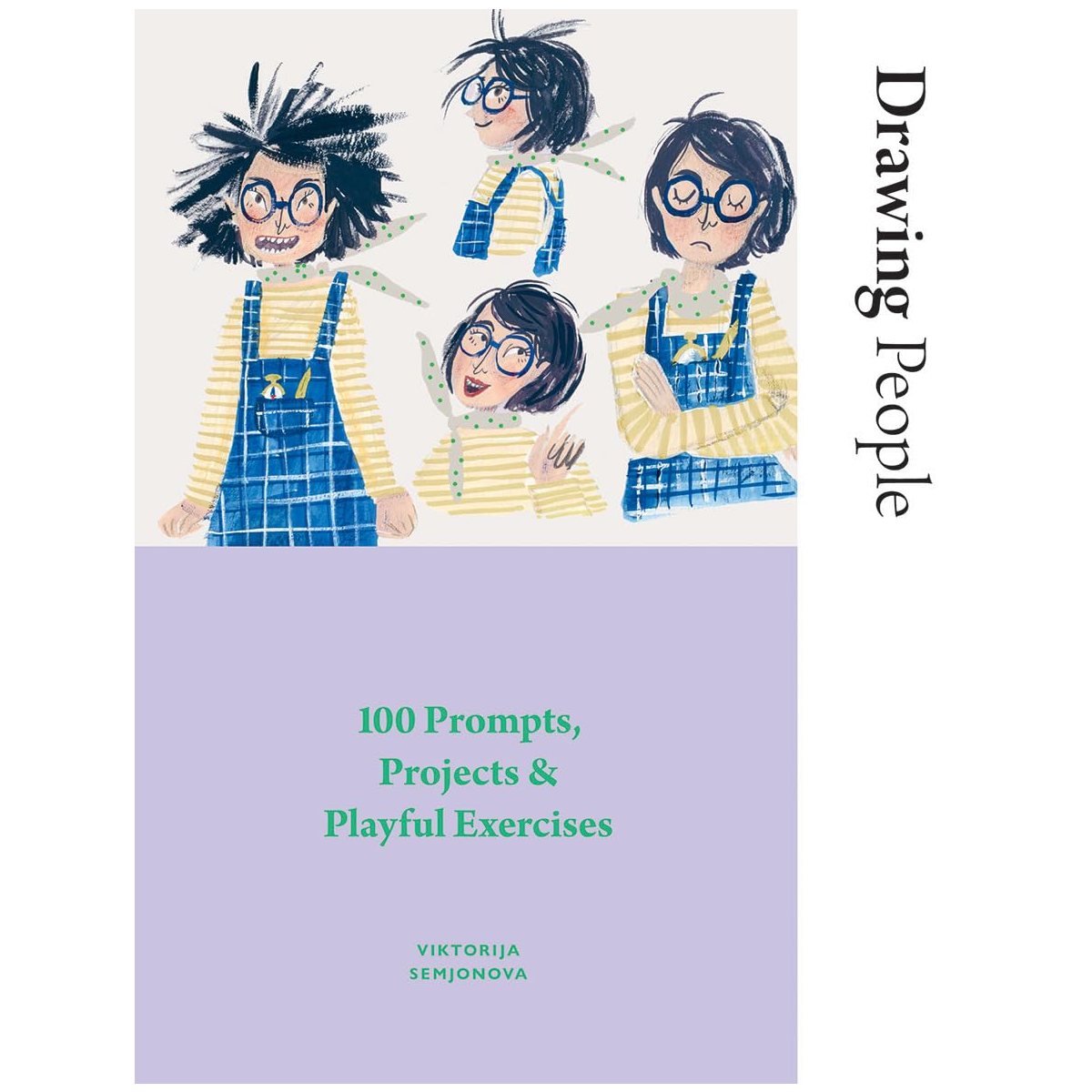 Drawing People: 100 Prompts, Projects and Playful Exercises