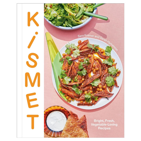 Kismet: Bright, Fresh, Vegetable-Loving Recipes