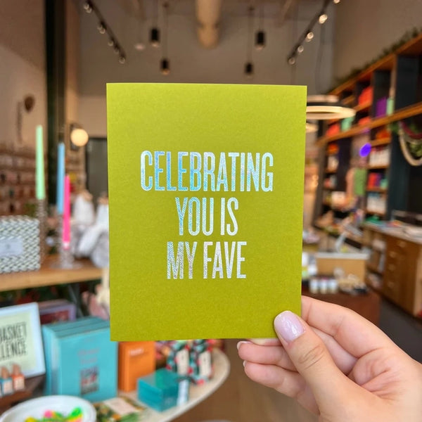 Celebrating You Is My Fave Card