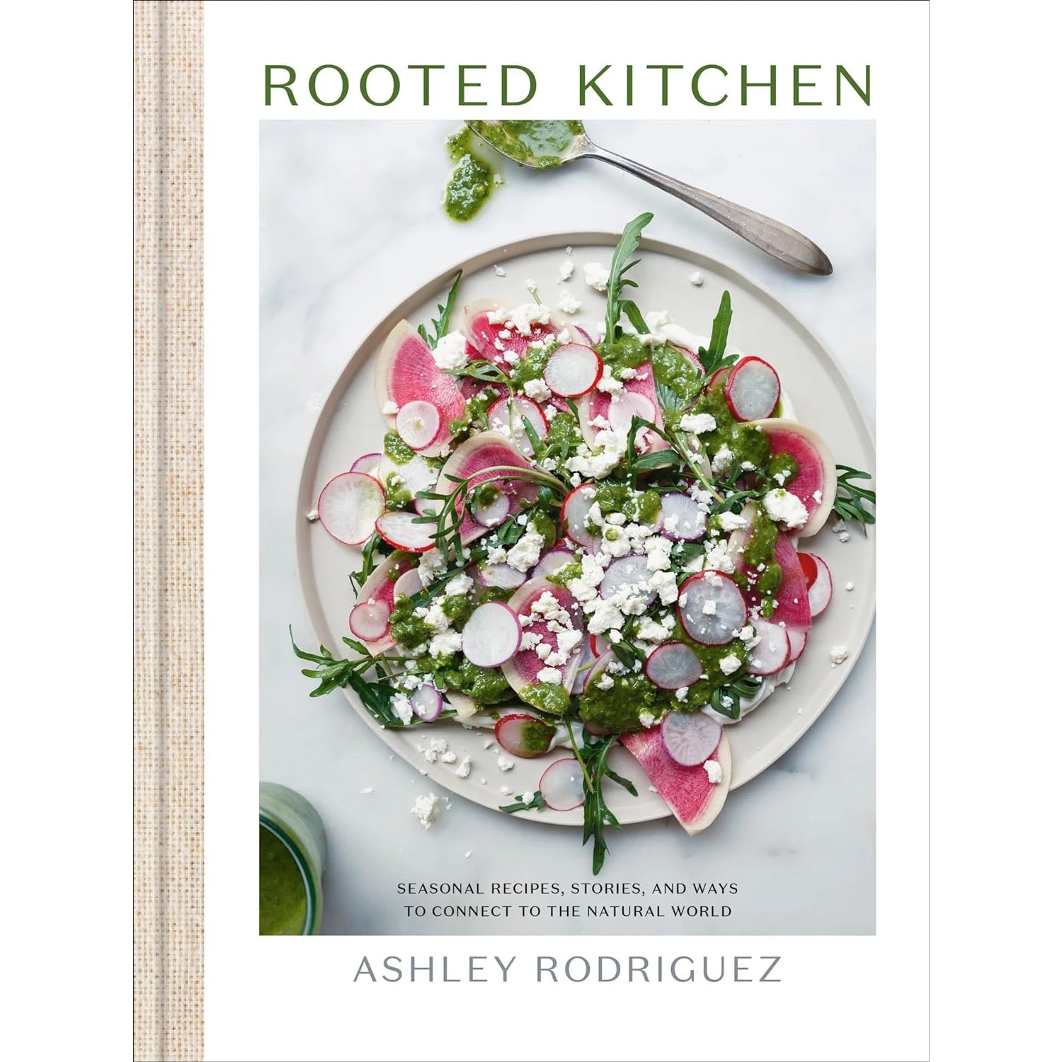 Rooted Kitchen: Seasonal Recipes, Stories, and Ways to Connect with the Natural World