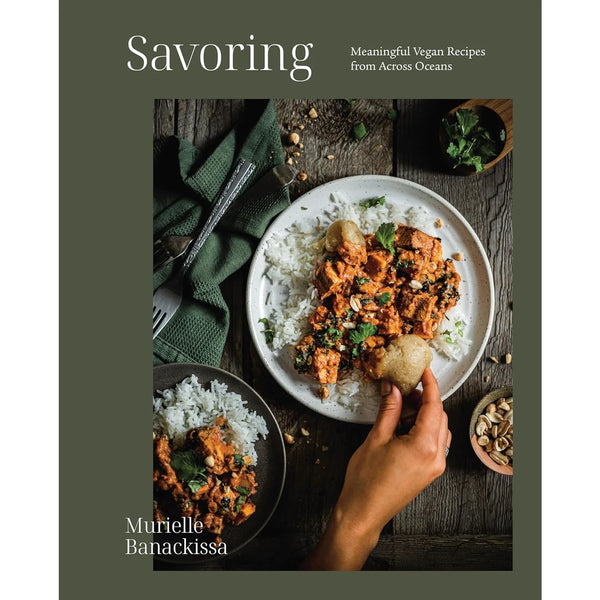 Savoring: Meaningful Vegan Recipes from Across Oceans