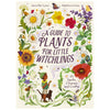 A Guide to Plants for Little Witchlings - DIGS