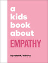 A Kids Book About Empathy - DIGS