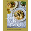 A Meal for Two: Recipes to Treat Your Favorite People - DIGS