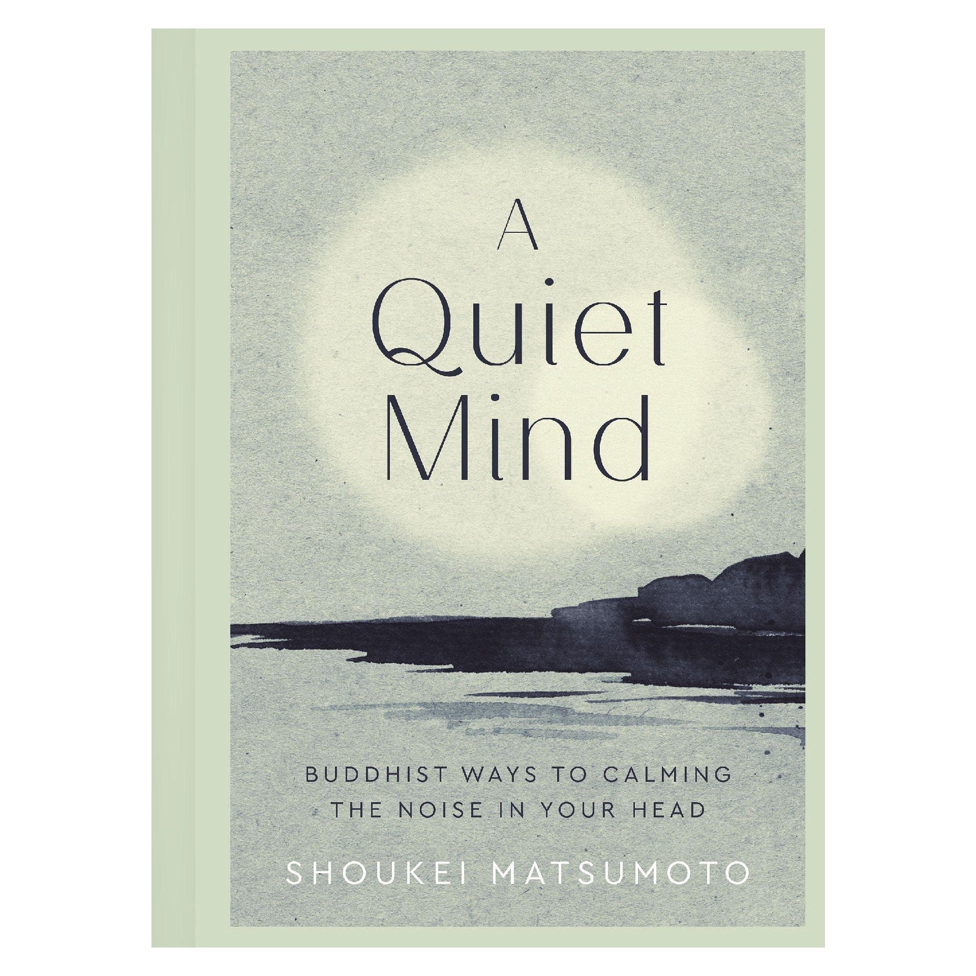 A Quiet Mind: Buddhist Ways to Calm the Noise in Your Head - DIGS