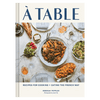 À Table: Recipes for Cooking and Eating the French Way - DIGS